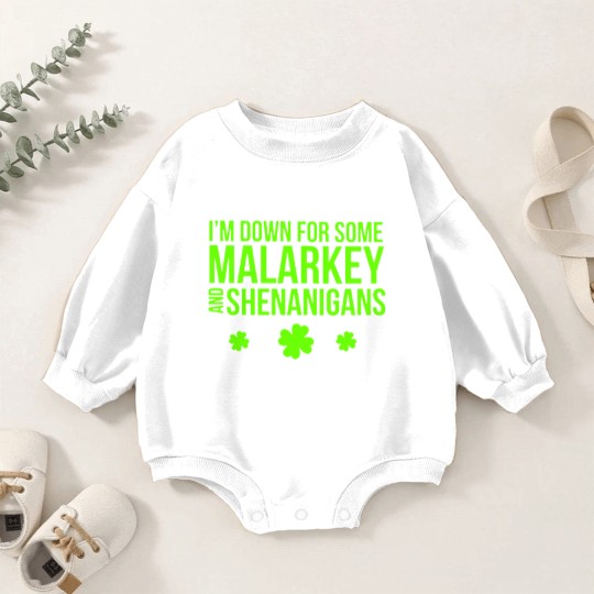 Discover I m Down For Some Malarkey And Shenanigans Baby Romper Sweatshirts