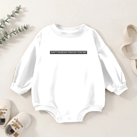 Discover Ain't nobody prayin' for me - Damn - Baby Romper Sweatshirts