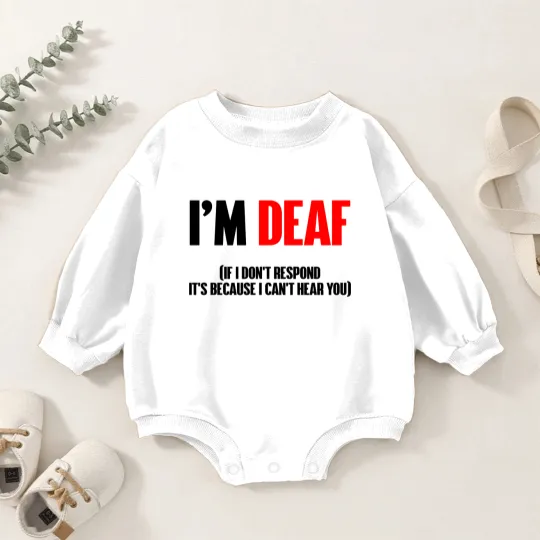 Discover I'm deaf - Deaf - Baby Romper Sweatshirts
