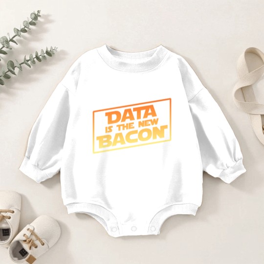 Discover Data Is The New Bacon Baby Romper Sweatshirts