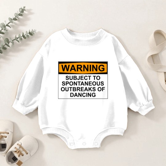Discover WARNING : SUBJECT TO SPONTANEOUS OUTBREAKS OF DANCING - Dance - Baby Romper Sweatshirts