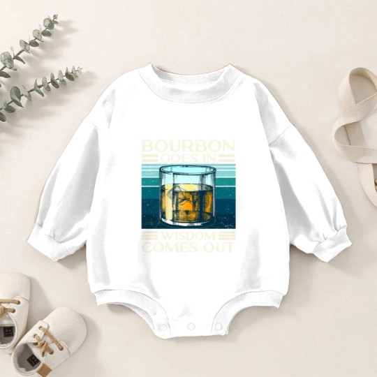 Discover Bourbon goes in Wisdom comes out Whiskey Lover - Bourbon - Baby Romper Sweatshirts