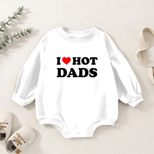 Discover I Love Hot Dads Baby Romper Sweatshirts Adult Daddy Dilf I Heart Hot Dads Baby Romper Sweatshirts