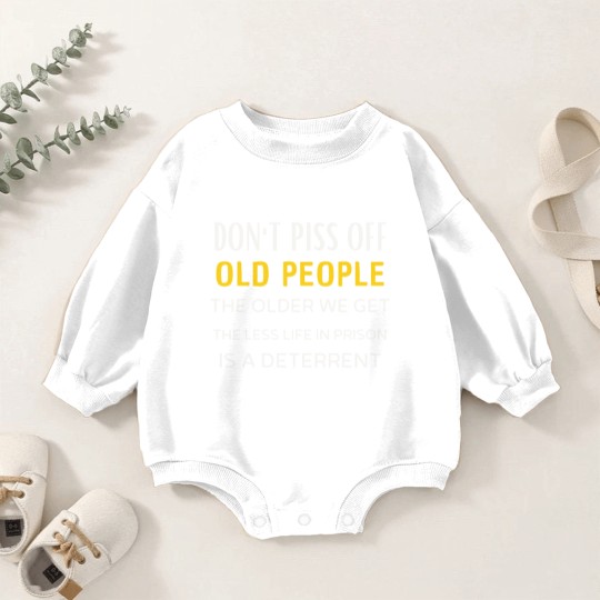 Discover Don t Piss Off Old People Baby Romper Sweatshirts