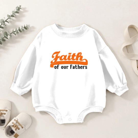 Discover FAITH OF OUR FATHERS Baby Romper Sweatshirts