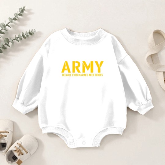 Discover Army because even marines need Heroes Baby Romper Sweatshirts