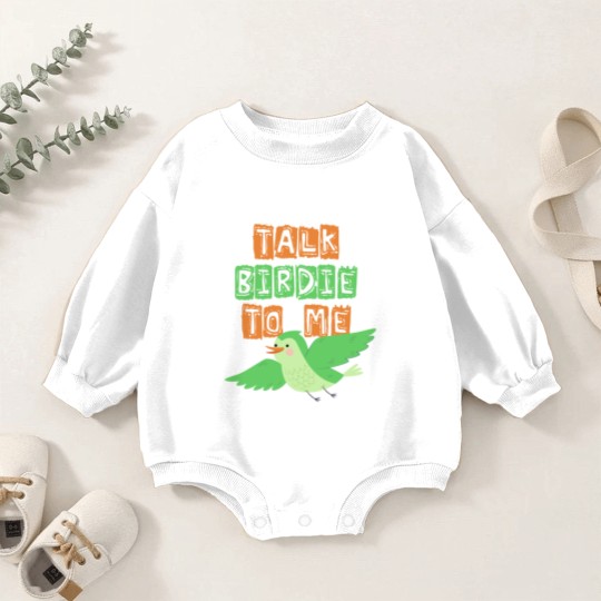 Discover Talk Birdie to me , Gift, Gift Idea Baby Romper Sweatshirts