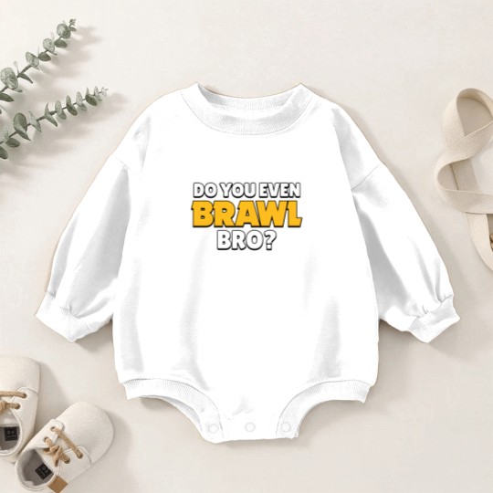 Discover Do you even Brawl, Bro? Ver 2. - Brawl Stars - Baby Romper Sweatshirts