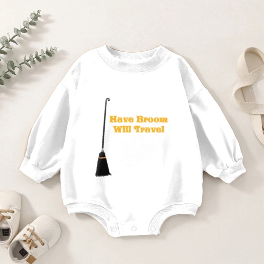 Discover Funny Have Broom Will Travel Halloween Baby Romper Sweatshirts
