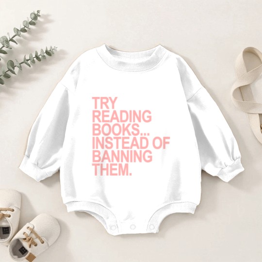 Discover Try reading books instead of banning them - PINK 1.0 - Read Banned Books - Baby Romper Sweatshirts