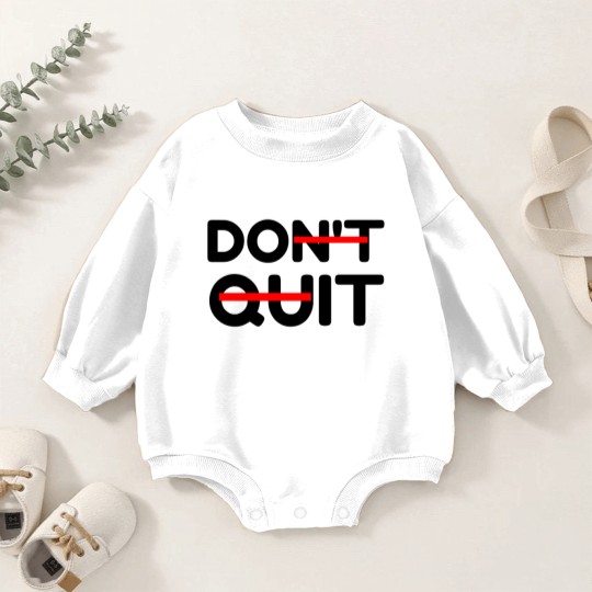 Discover DON T QUIT DO IT Baby Romper Sweatshirts