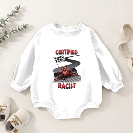 Discover Certified Racist Baby Romper Sweatshirts,