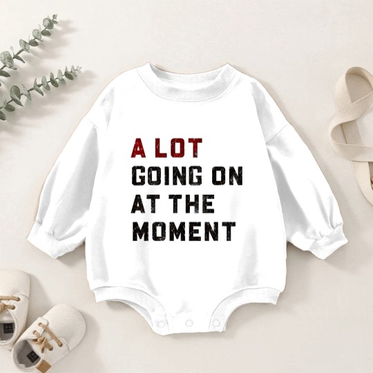 Discover A Lot Going On At The Moment Baby Romper Sweatshirts, Not a Lot Baby Romper Sweatshirts, Concert Baby Romper Sweatshirts