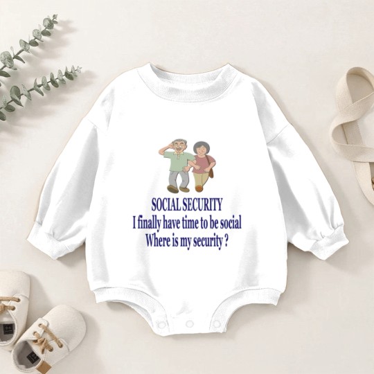 Discover SOCIAL SECURITY. I finally have time to be ... Baby Romper Sweatshirts