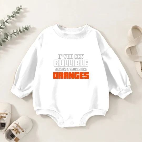 Discover Don't Be So Gullible Baby Romper Sweatshirts