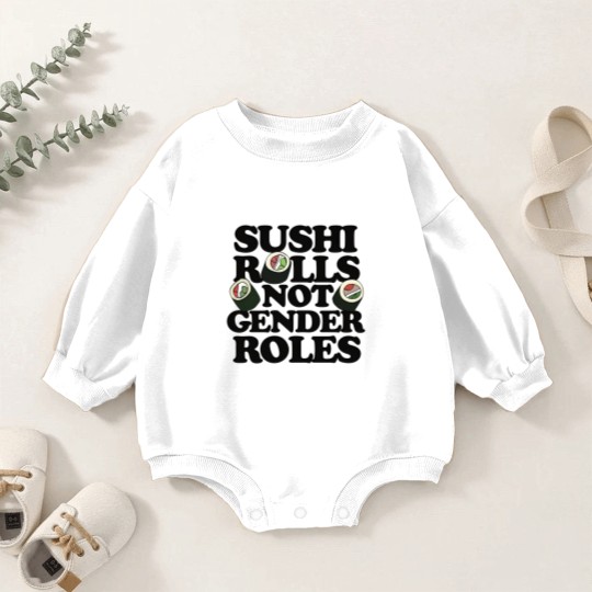Discover Sushi Rolls not Gender Roles - Sushi Rolls Not Gender Roles - Baby Romper Sweatshirts
