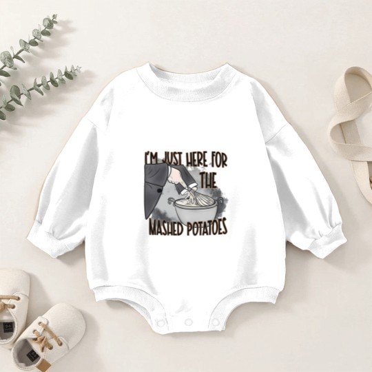 Discover IM Just Here For The Mashed Potatoes Cute Thanksgiving Food Baby Romper Sweatshirts