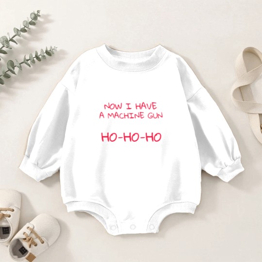 Discover NOW I HAVE A MACHINE GUN - Now I Have A Machine Gun - Baby Romper Sweatshirts