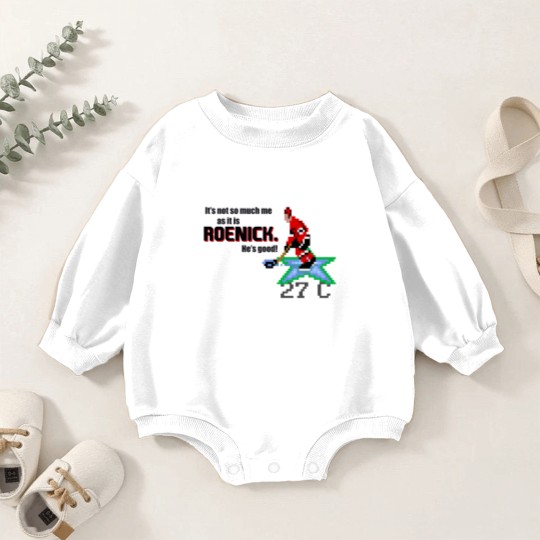 Discover It's not so much me as it is Roenick. He's good - Jeremy Roenick - Baby Romper Sweatshirts