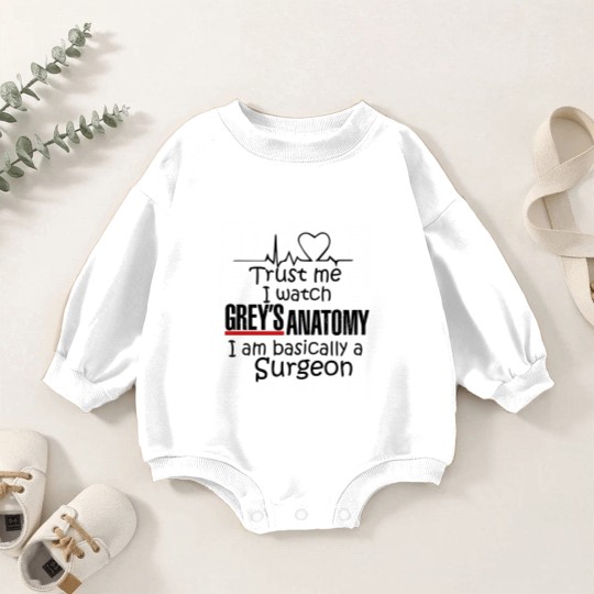 Discover Trust Me I Watch Grey's Anatomy, I'm Basically A Surgeon Baby Romper Sweatshirts
