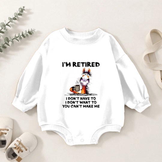 Discover Im Retired I Dont Have To I Dont Want To Horse Baby Romper Sweatshirts
