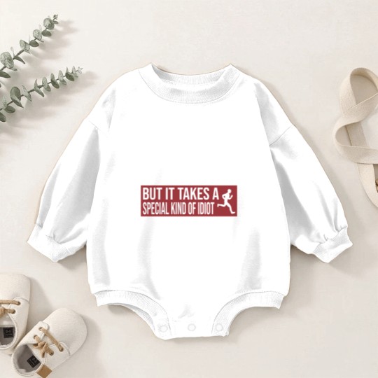 Discover Any Idiot Can Run But It Takes A Special Kind Of Idiot to run a marathon - Any Idiot Can Run - Baby Romper Sweatshirts