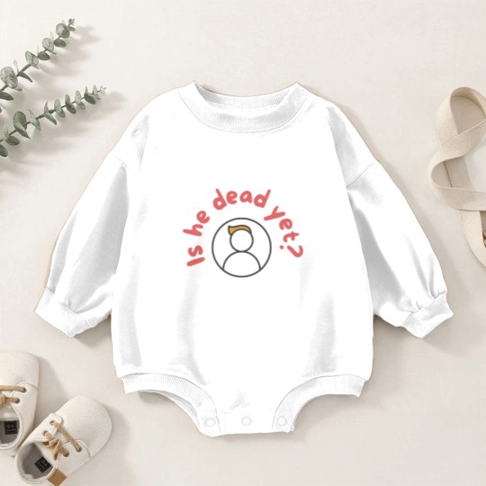 Discover Is He Dead Yet Baby Romper Sweatshirts, Anti Trump Baby Romper Sweatshirts, Not My President Baby Romper Sweatshirts