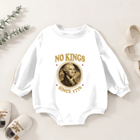 Discover No Kings Since 1776. - No Kings - Baby Romper Sweatshirts
