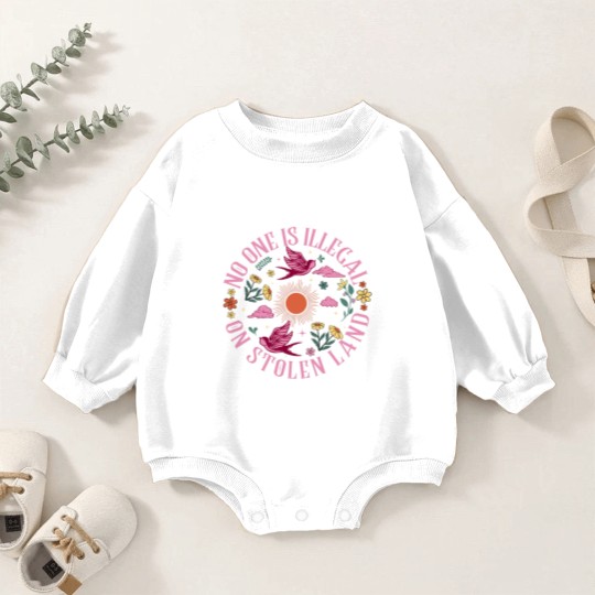 Discover No One Is Illegal On Stolen Land Baby Romper Sweatshirts, We Walk On Native Land Baby Romper Sweatshirts, Human Rights Activism