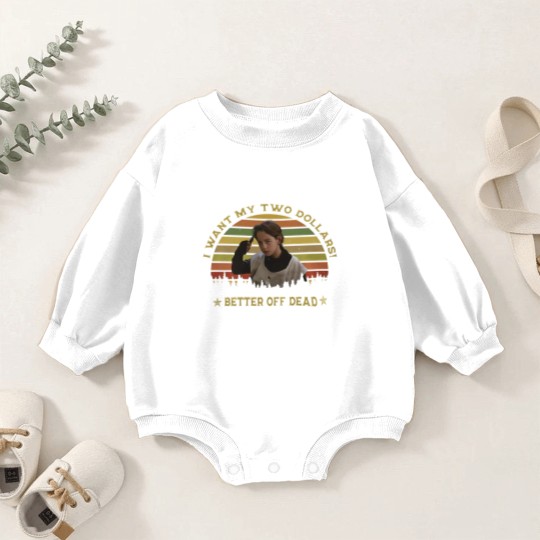 Discover I Want My Two Dollars Baby Romper Sweatshirts