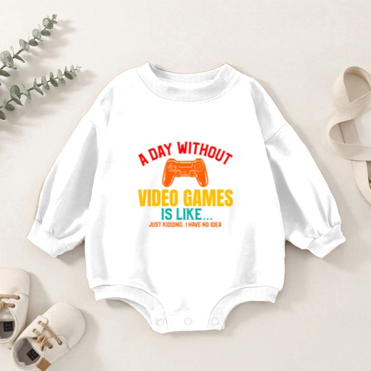 Discover A DAY WITHOUT VIDEO GAMES IS LIKE, Funny Gaming Gamer Baby Romper Sweatshirts
