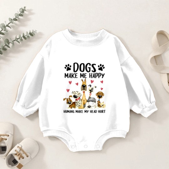 Discover dogs make me happy humans make my head hurt Baby Romper Sweatshirts