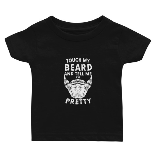 Discover Touch My Beard And Tell Me I'm Pretty Bearded Man Baby T Shirts