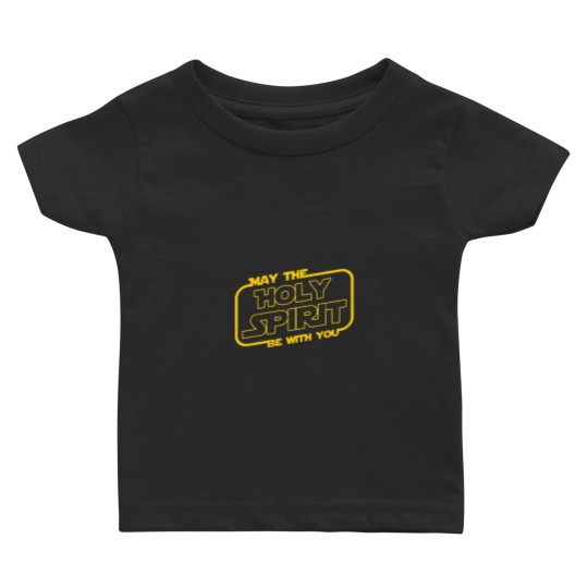 Discover May The Holy Spirit Be With You Sci Fi Nerd Gift C Baby T Shirts