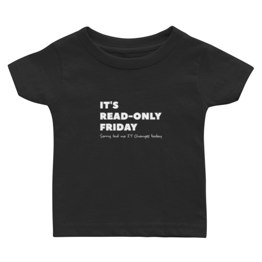 Discover It`s read only Friday No change today Sysadmin Baby T Shirts