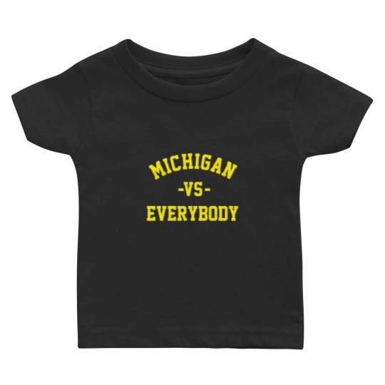Discover Michigan Vs Everybody Baby T Shirts, College Team Baby T Shirts, Wolverines Football Fan Gear