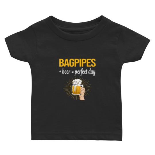 Discover Bagpipe Beer Perfect Day Bagpipe Bagpipes Bagpiper Baby T Shirts