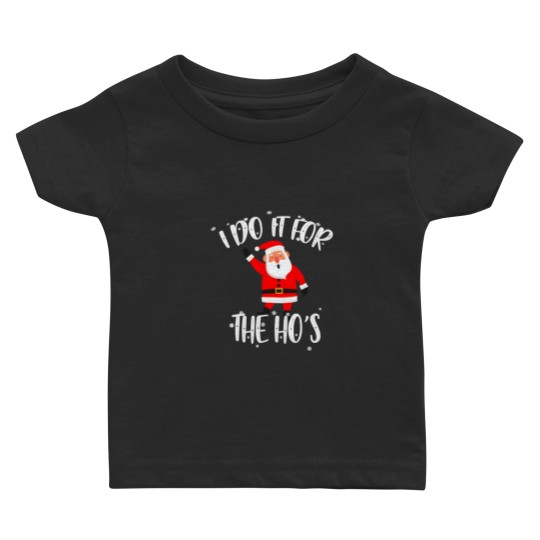 Discover I Do It For The Ho's Rude Baby T Shirts
