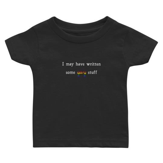 Discover I May Have Written Some Gay Stuff Baby T Shirts