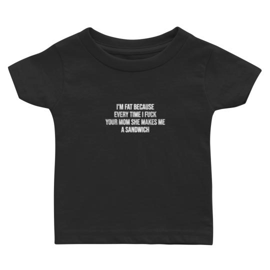 Discover I'm Fat Because - Mom Jokes - Baby T Shirts