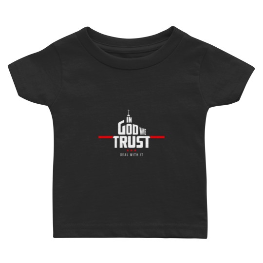 Discover In god We Trust Deal With It Baby T Shirts