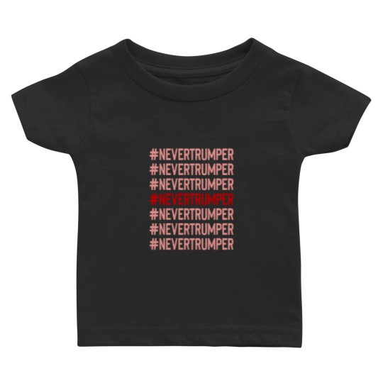 Discover never trumper Baby T Shirts Baby T Shirts