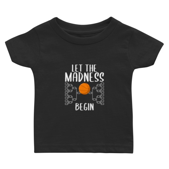 Discover College Basketball March Tournament Let Madness Baby T Shirts