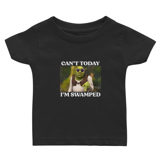 Discover Can't Today I'm Swamped Baby T Shirts, Shrek Face Can't Today