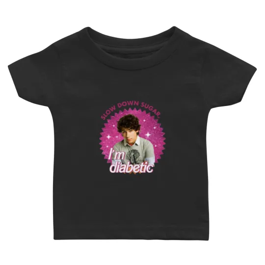Discover Funny Nick Jonas Baby T Shirts, Slow Down Sugar Im Diabetic Jonas Brothers Baby T Shirts
