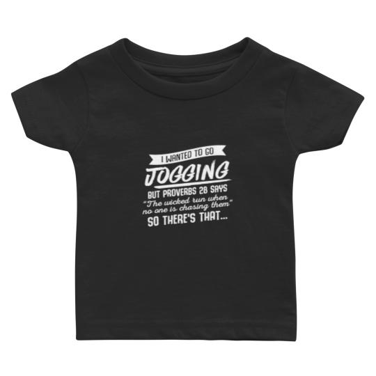 Discover I Wanted To Go Jogging But Proverbs Says Amazing S Baby T Shirts