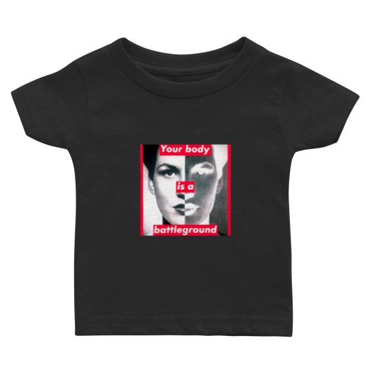 Discover YOUR BODY IS A BATTLEGROUND Baby T Shirts