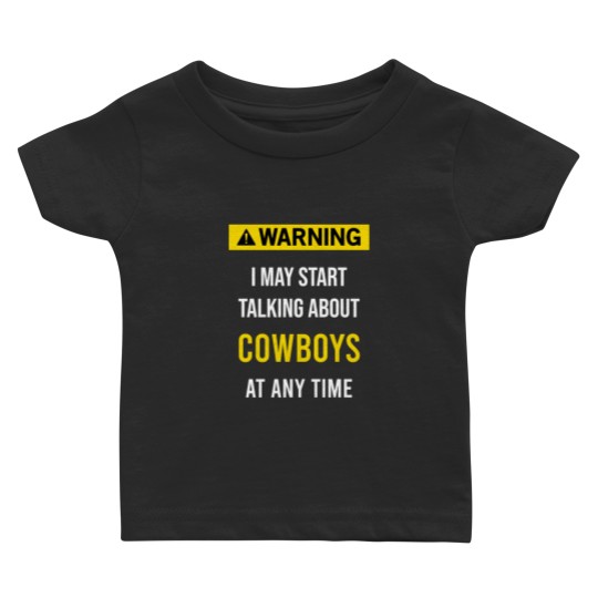 Discover Warning Cowboys - Cowboys - Baby T Shirts