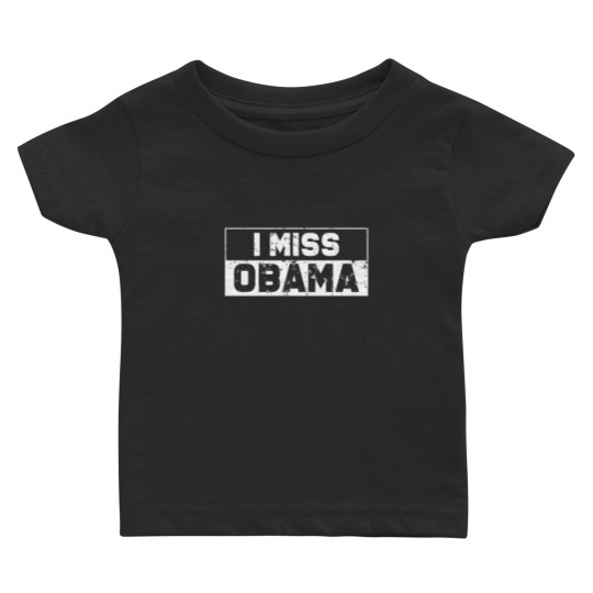 Discover Political Barack Obama Supporters I Miss Obama Gift Baby T Shirts