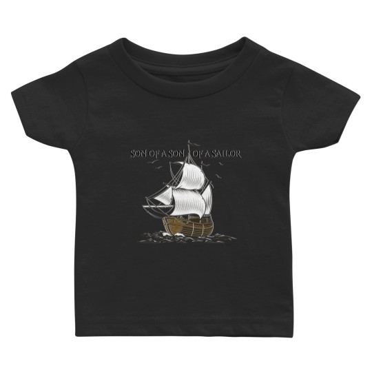 Discover Son of a Son of a Sailor Baby T-shirts